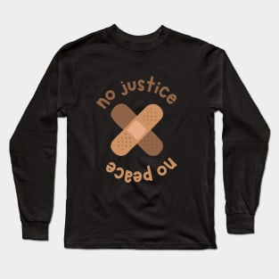 no Justice  no peace Long Sleeve T-Shirt
